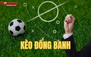kèo đồng banh là gì